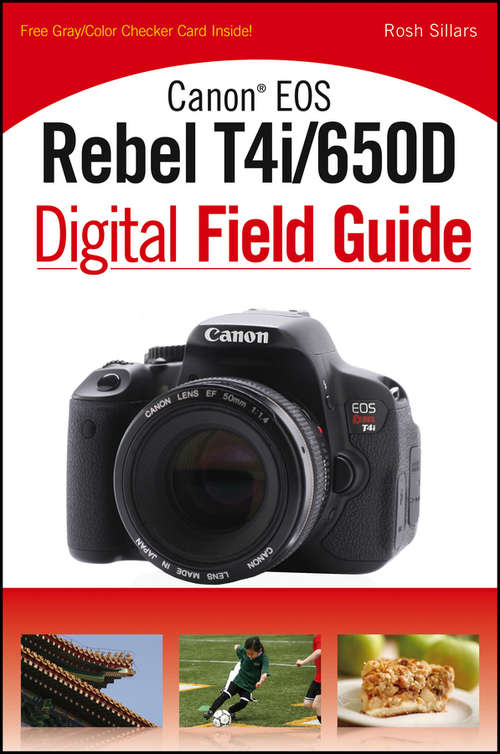 Book cover of Canon EOS Rebel T4i/650D Digital Field Guide (Digital Field Guide)