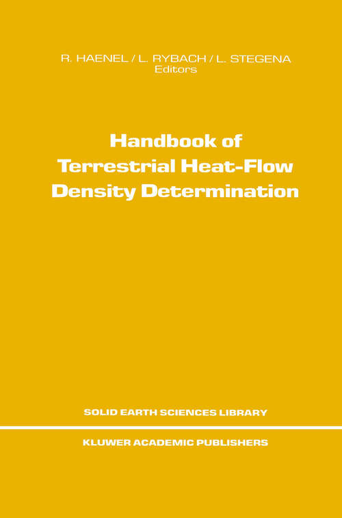Book cover of Handbook of Terrestrial Heat-Flow Density Determination: with Guidelines and Recommendations of the International Heat Flow Commission (1988) (Solid Earth Sciences Library #4)