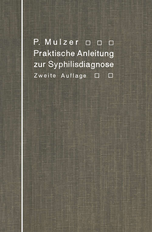 Book cover of Praktische Anleitung zur Syphilisdiagnose auf biologischem Wege: (Spirochaeten-Nachweis, Wassermannsche Reaktion.) (2. Aufl. 1912)