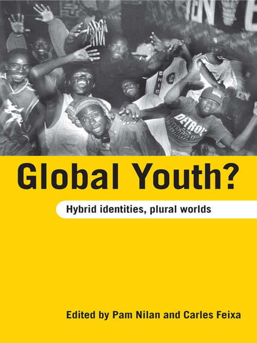 Book cover of Global Youth?: Hybrid Identities, Plural Worlds