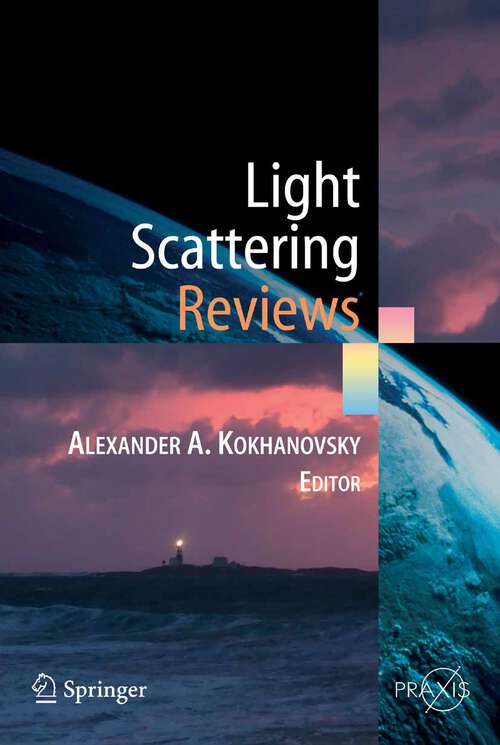 Book cover of Light Scattering Reviews: Single and Multiple Light Scattering (2006) (Springer Praxis Books)