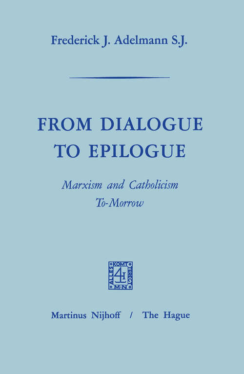 Book cover of From Dialogue to Epilogue Marxism and Catholicism Tomorrow (1968)