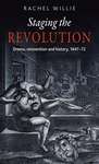 Book cover of Staging the revolution: Drama, reinvention and history, 1647–72 (PDF)