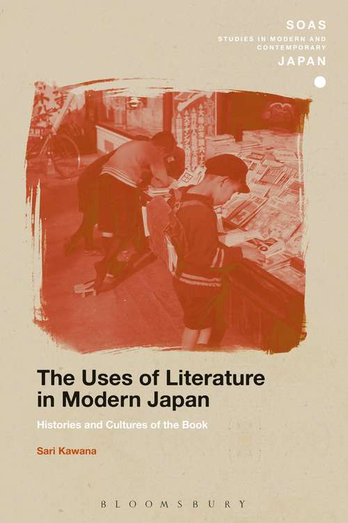 Book cover of The Uses of Literature in Modern Japan: Histories and Cultures of the Book (SOAS Studies in Modern and Contemporary Japan)