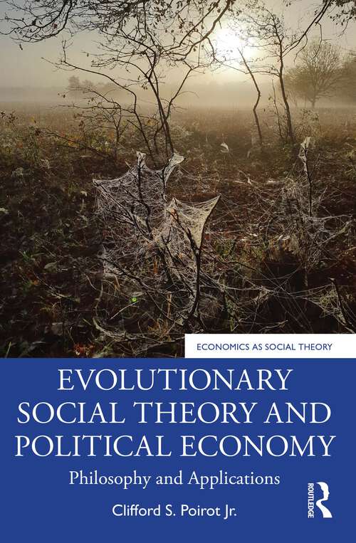 Book cover of Evolutionary Social Theory and Political Economy: Philosophy and Applications (Economics as Social Theory)