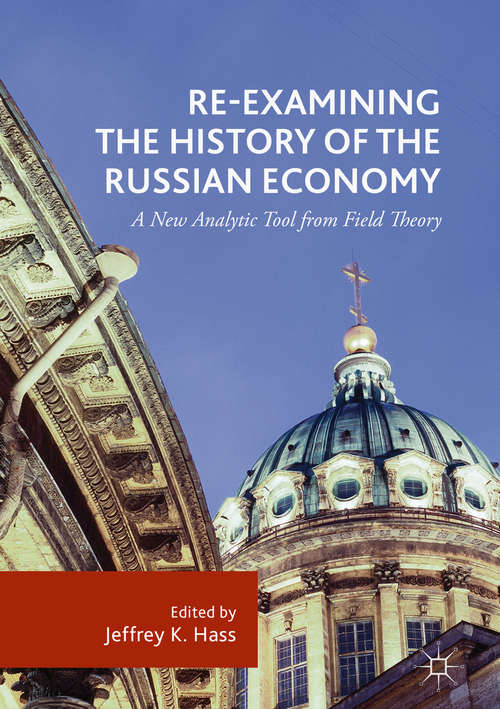 Book cover of Re-Examining the History of the Russian Economy: A New Analytic Tool from Field Theory