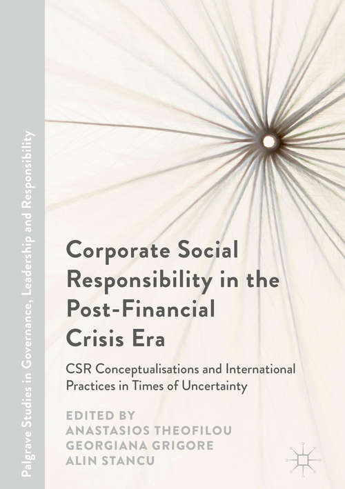 Book cover of Corporate Social Responsibility in the Post-Financial Crisis Era: CSR Conceptualisations and International Practices in Times of Uncertainty (1st ed. 2017) (Palgrave Studies in Governance, Leadership and Responsibility)