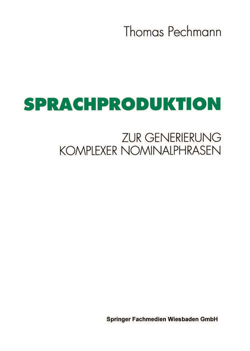 Book cover of Sprachproduktion: Zur Generierung komplexer Nominalphrasen (1. Aufl. 1994) (Psycholinguistische Studien)