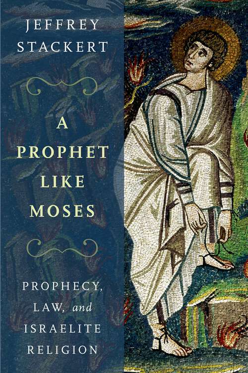 Book cover of A Prophet Like Moses: Prophecy, Law, and Israelite Religion
