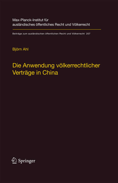 Book cover of Die Anwendung völkerrechtlicher Verträge in China (2009) (Beiträge zum ausländischen öffentlichen Recht und Völkerrecht #207)