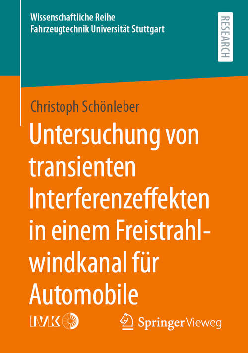 Book cover of Untersuchung von transienten Interferenzeffekten in einem Freistrahlwindkanal für Automobile (1. Aufl. 2021) (Wissenschaftliche Reihe Fahrzeugtechnik Universität Stuttgart)