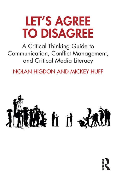 Book cover of Let’s Agree to Disagree: A Critical Thinking Guide to Communication, Conflict Management, and Critical Media Literacy