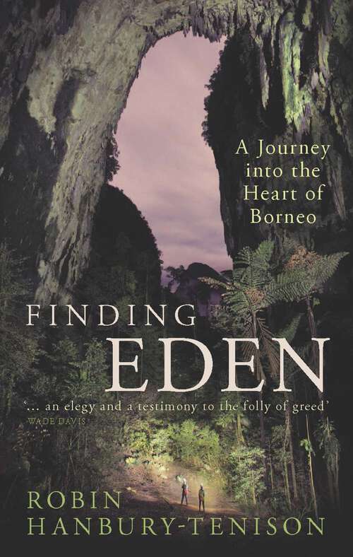 Book cover of Finding Eden: A Journey into the Heart of Borneo