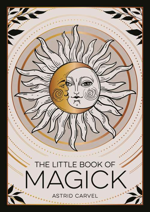 Book cover of The Little Book of Magick: An Introduction to Spells, Witchcraft and the Occult