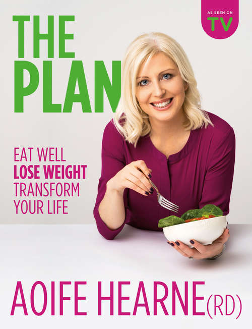 Book cover of The Plan: Eat Well Lose Weight Transform Your Life