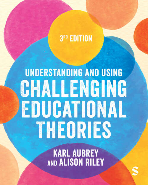 Book cover of Understanding and Using Challenging  Educational Theories (Third Edition)