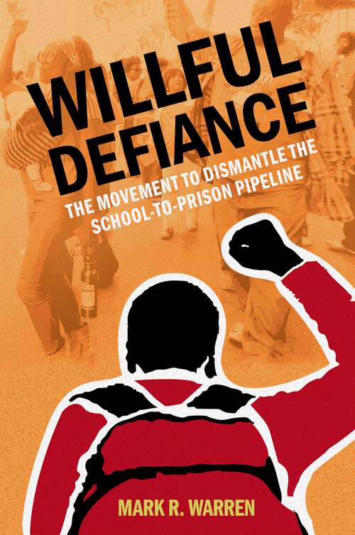 Book cover of Willful Defiance: The Movement to Dismantle the School-to-Prison Pipeline