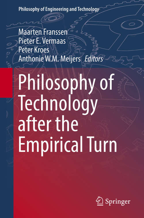 Book cover of Philosophy of Technology after the Empirical Turn (1st ed. 2016) (Philosophy of Engineering and Technology #23)