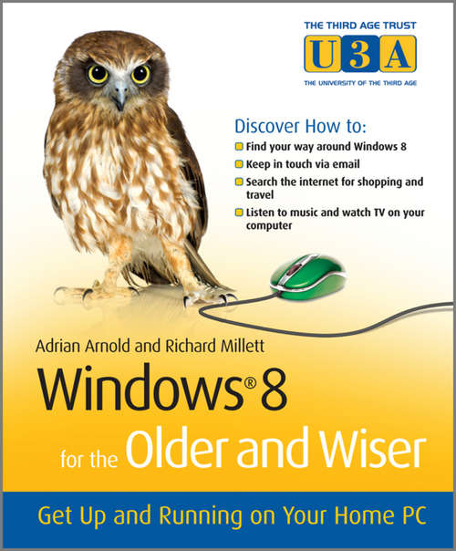 Book cover of Windows 8 for the Older and Wiser: Get Up and Running on Your Computer (The Third Age Trust (U3A)/Older & Wiser)