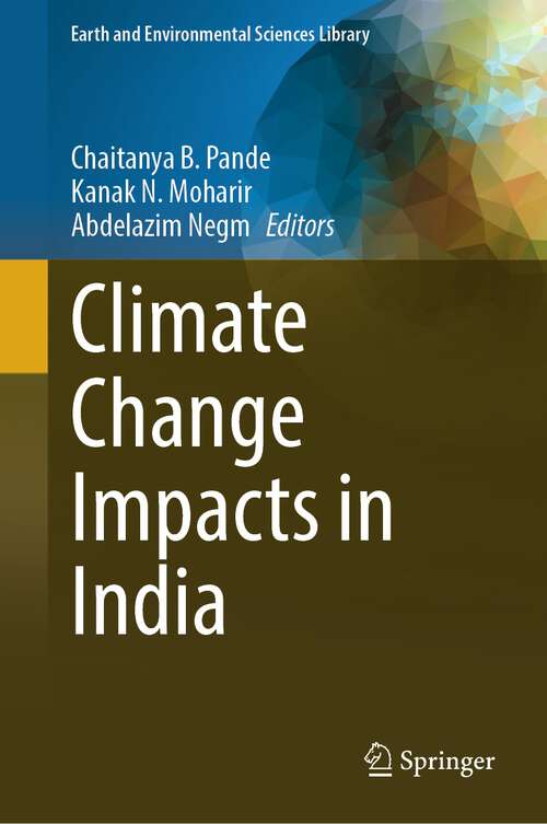 Book cover of Climate Change Impacts in India (1st ed. 2023) (Earth and Environmental Sciences Library)