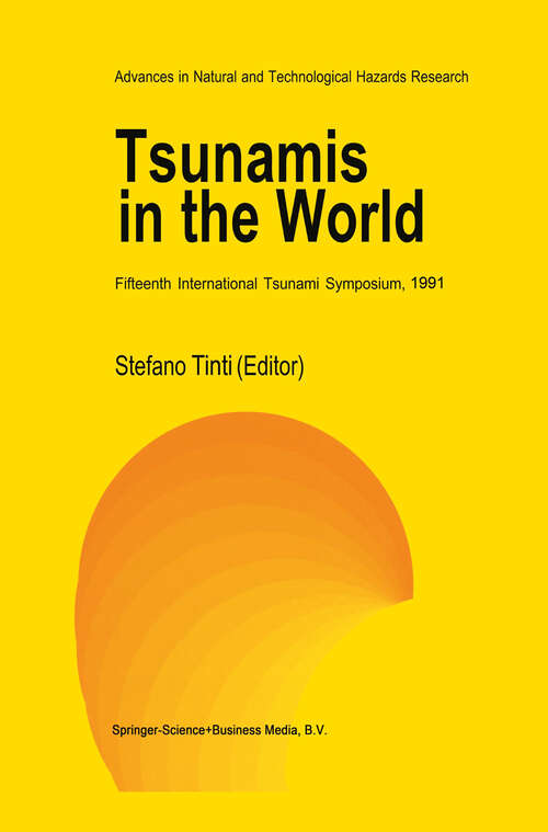 Book cover of Tsunamis in the World: Fifteenth International Tsunami Symposium, 1991 (1993) (Advances in Natural and Technological Hazards Research #1)