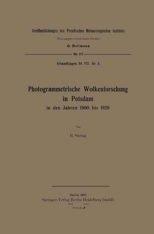 Book cover of Photogrammetrische Wolkenforschung in Potsdam in den Jahren 1900 bis 1920 (1922) (Veröffentlichungen des Königlich Preußischen Meterologischen Instituts)