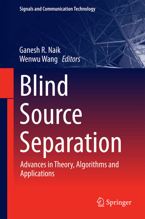 Book cover of Blind Source Separation: Advances in Theory, Algorithms and Applications (2014) (Signals and Communication Technology)