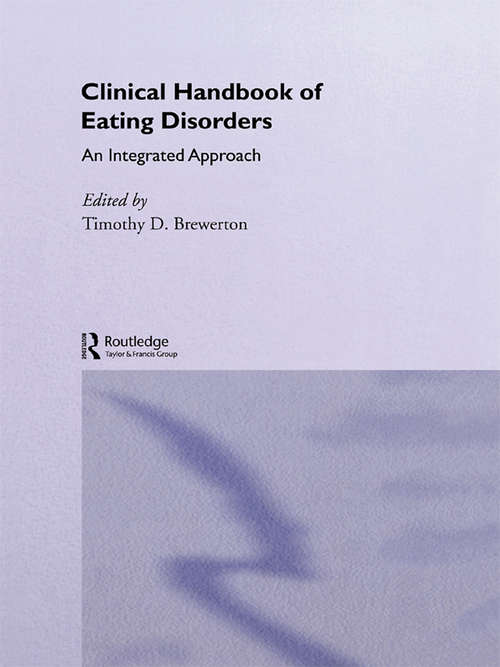 Book cover of Clinical Handbook of Eating Disorders: An Integrated Approach (Medical Psychiatry Ser.: Vol. 26)