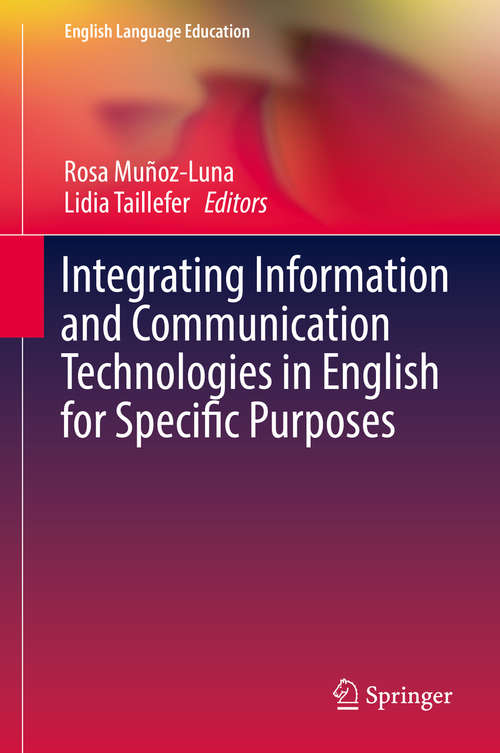 Book cover of Integrating Information and Communication Technologies in English for Specific Purposes (English Language Education #10)