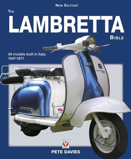 Book cover of The Lambretta Bible: Covers all Lambretta models built in Italy: 1947-1971 (Bible)