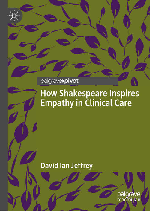 Book cover of How Shakespeare Inspires Empathy in Clinical Care (2024)