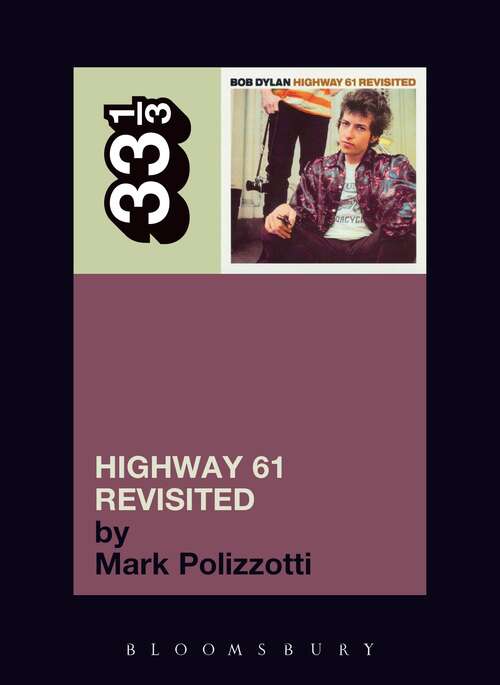 Book cover of Bob Dylan's Highway 61 Revisited (33 1/3)
