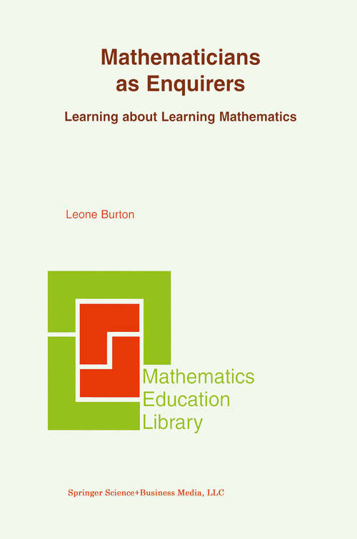 Book cover of Mathematicians as Enquirers: Learning about Learning Mathematics (2004) (Mathematics Education Library #34)