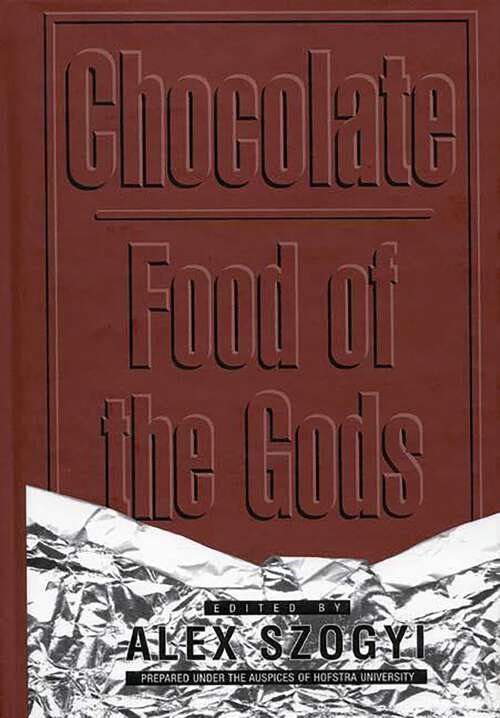 Book cover of Chocolate: Food of the Gods (Contributions in Intercultural and Comparative Studies)