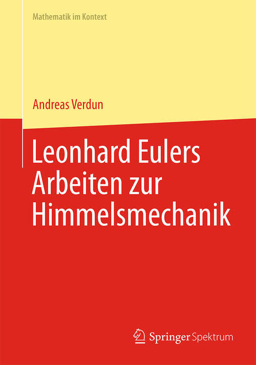 Book cover of Leonhard Eulers Arbeiten zur Himmelsmechanik (2015) (Mathematik im Kontext)