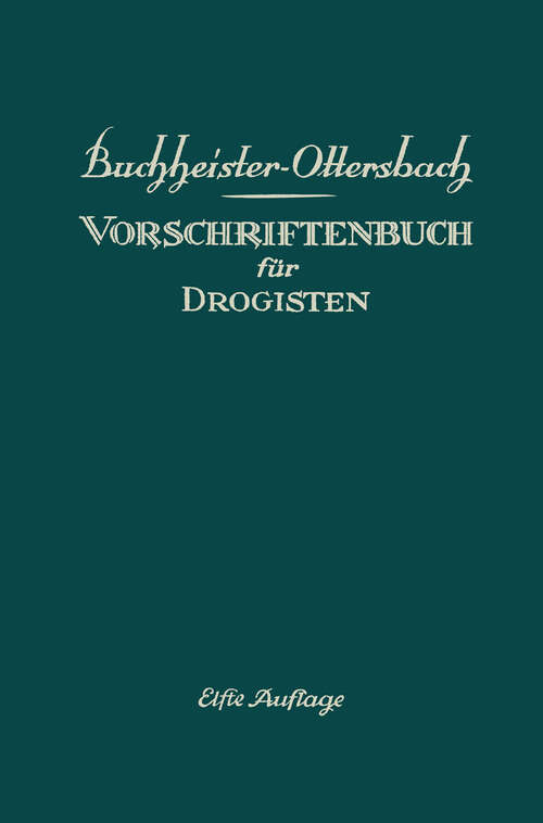 Book cover of Vorschriftenbuch für Drogisten: Die Herstellung der gebräuchlichen Verkaufsartikel (11. Aufl. 1933)