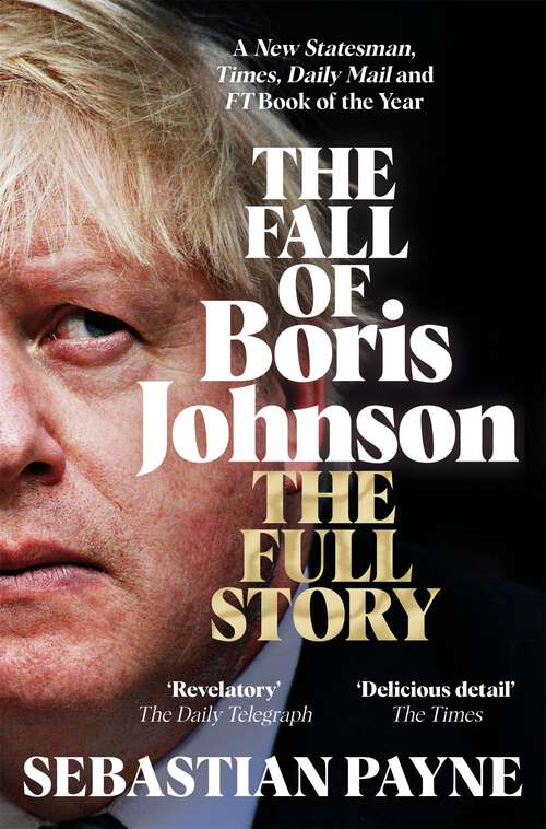 Book cover of The Fall of Boris Johnson: The Full Story