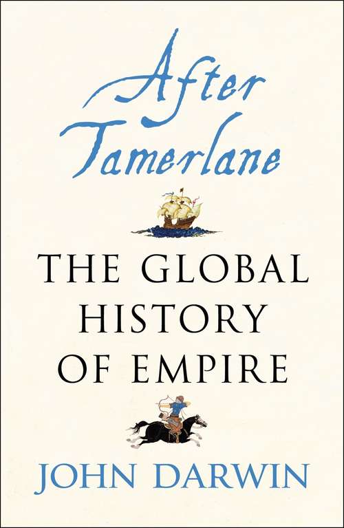 Book cover of After Tamerlane: The Rise and Fall of Global Empires, 1400-2000