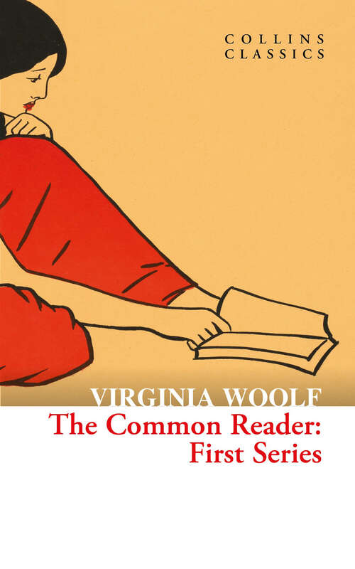 Book cover of The Common Reader: First Series (Collins Classics)