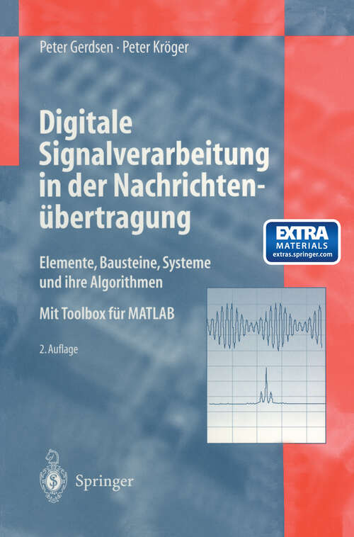 Book cover of Digitale Signalverarbeitung in der Nachrichtenübertragung: Elemente, Bausteine, Systeme und ihre Algorithmen (2. Aufl. 1997)