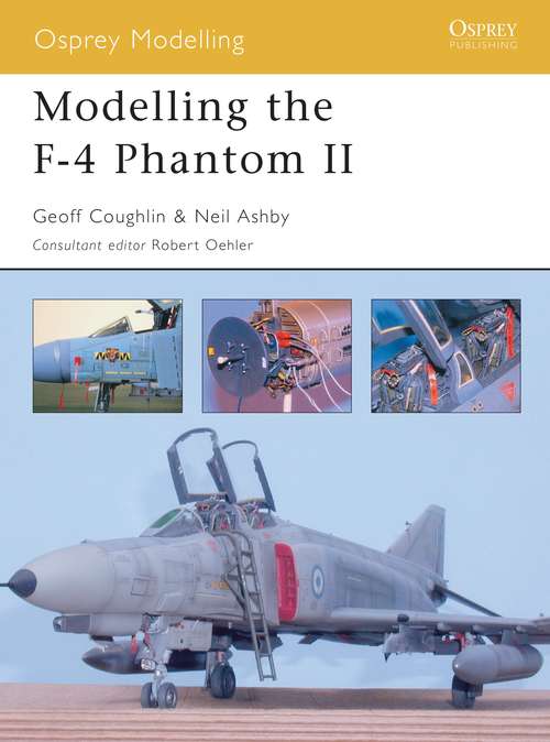 Book cover of Modelling the F-4 Phantom II (Osprey Modelling #3)