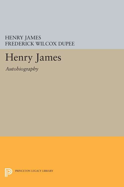 Book cover of Henry James: Autobiography