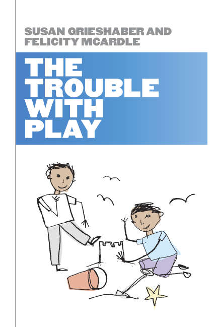 Book cover of The Trouble with Play (UK Higher Education OUP  Humanities & Social Sciences Education OUP)