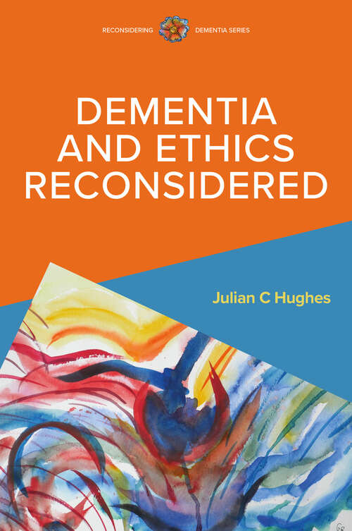 Book cover of Dementia and Ethics Reconsidered