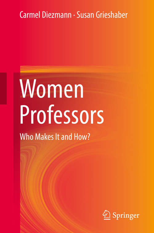 Book cover of Women Professors: Who Makes It and How? (1st ed. 2019)