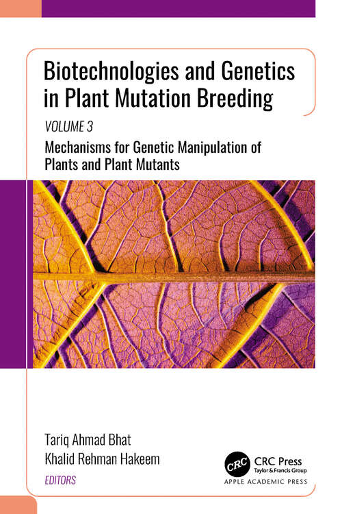 Book cover of Biotechnologies and Genetics in Plant Mutation Breeding: Volume 3: Mechanisms for Genetic Manipulation of Plants and Plant Mutants