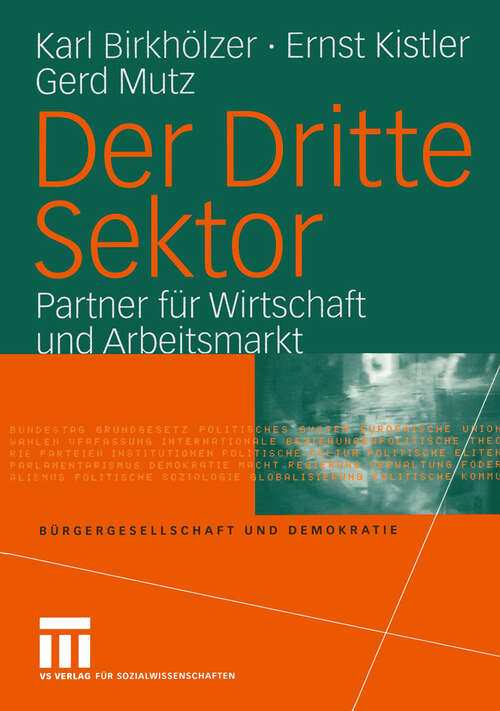 Book cover of Der Dritte Sektor: Partner für Wirtschaft und Arbeitsmarkt (2004) (Bürgergesellschaft und Demokratie #15)