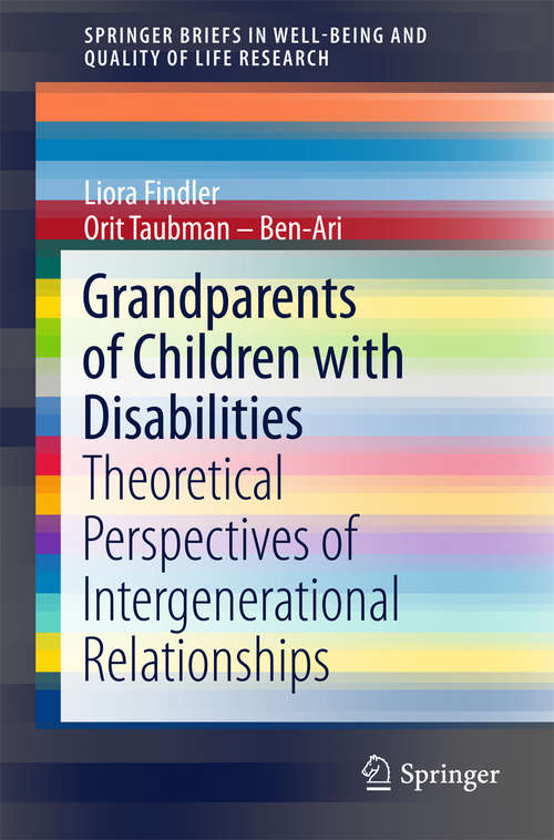 Book cover of Grandparents of Children with Disabilities: Theoretical Perspectives of Intergenerational Relationships (1st ed. 2016) (SpringerBriefs in Well-Being and Quality of Life Research)