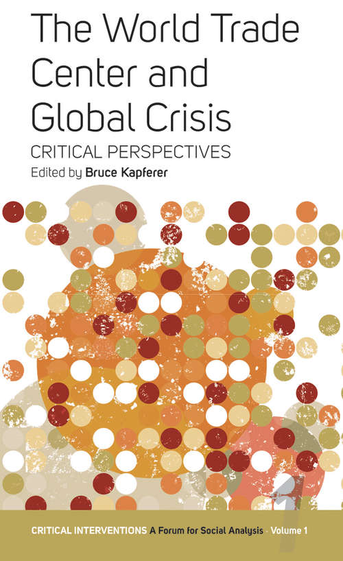 Book cover of The World Trade Center and Global Crisis: Some Critical Perspectives (Critical Interventions: A Forum for Social Analysis #1)