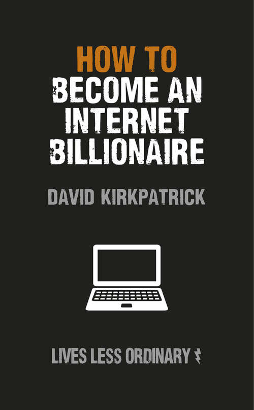 Book cover of How to Become an Internet Billionaire: Lives Less Ordinary